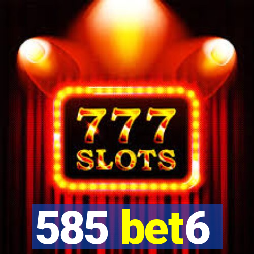 585 bet6